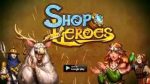 Shop Heroes Tanıtım Videosu